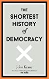 The Shortest History of Democracy The Shortest History of Democracy