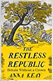 The Restless Republic: Britain Without a Crown