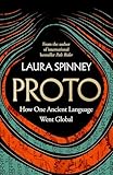 Proto: How One Ancient Language Went Global Proto: How One Ancient Language Went Global