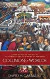 Collision of Worlds: A Deep History of the Fall of Aztec Mexico and the Forging of New Spain Collision of Worlds: A Deep History of the Fall of Aztec Mexico and the Forging of New Spain