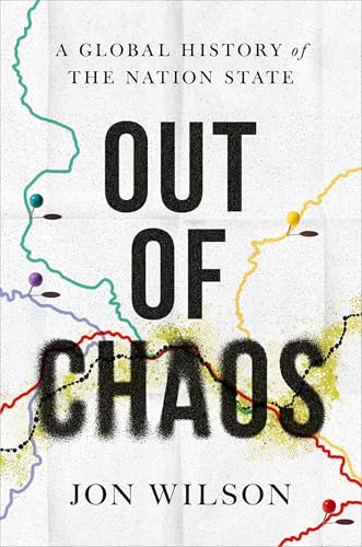 Out of Chaos: A Global History of the Nation State
