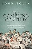 The Gambling Century: Commercial Gaming in Britain from Restoration to Regency