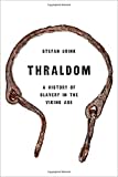 Thraldom: A History of Slavery in the Viking Age