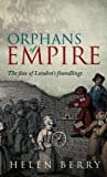 Orphans of Empire: The Fate of London's Foundlings Orphans of Empire: The Fate of London's Foundlings
