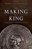 The Making of a King: Antigonus Gonatas of Macedon and the Greeks