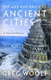 The Life and Death of Ancient Cities: A Natural History The Life and Death of Ancient Cities: A Natural History