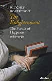 The Enlightenment: The Pursuit of Happiness 1680-1790