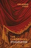 The Europeans: Three Lives and the Making of a Cosmopolitan Culture The Europeans: Three Lives and the Making of a Cosmopolitan Culture