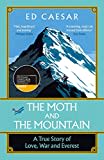 The Moth and the Mountain: A True Story of Love, War and Everest