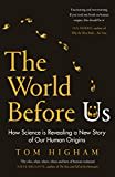 The World Before Us: How Science is Revealing a New Story of Our Human Origins