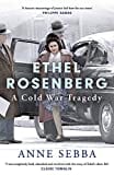 Ethel Rosenberg: A Cold War Tragedy