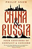 China and Russia: Four Centuries of Conflict and Concord