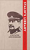 Stalin's Library: A Dictator and His Books