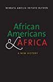 African Americans and Africa: A New History African Americans and Africa: A New History
