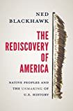 The Rediscovery of America: Native Peoples and the Unmaking of U. S. History