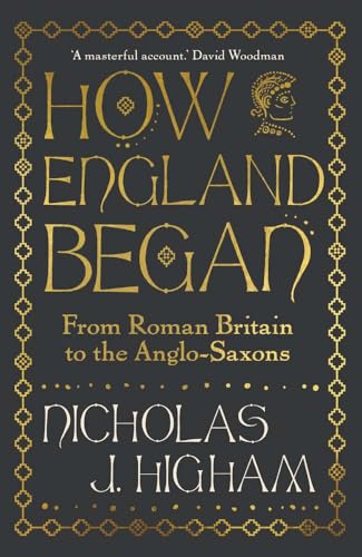 How England Began: From Roman Britain to the Anglo-Saxons