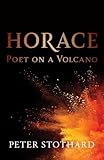 Horace: Poet on a Volcano Horace: Poet on a Volcano