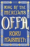 Offa: King of the Mercians