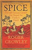 Spice: The 16th-Century Contest that Shaped the Modern World