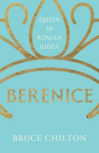 Berenice: Queen in Roman Judea