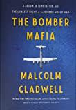 The Bomber Mafia: A Dream, A Temptation, And The Longest Night Of The Second World War