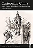 Cartooning China: Punch, Power, & Politics in the Victorian Era