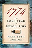 1774: The Long Year of Revolution 1774: The Long Year of Revolution