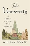 The University: A History in Stone, Silk, and Blood