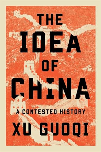 The Idea of China: A Contested History