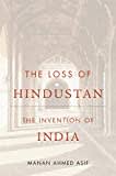 The Loss of Hindustan: The Invention of India