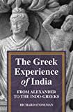 The Greek Experience of India: From Alexander to the Indo-Greeks The Greek Experience of India: From Alexander to the Indo-Greeks
