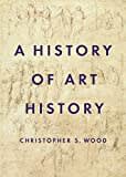 A History of Art History A History of Art History