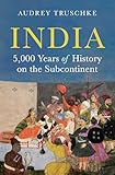 India: 5,000 Years of History on the Subcontinent India: 5,000 Years of History on the Subcontinent