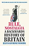 Rule, Nostalgia: A Backwards History of Britain