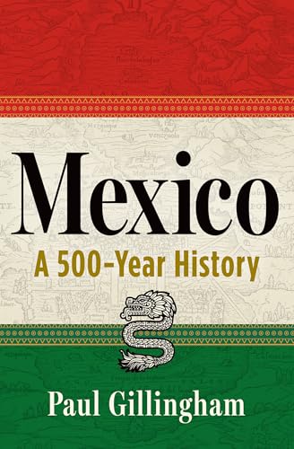 Mexico: A 500-Year History