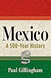Mexico: A 500-Year History