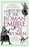 A History of the Roman Empire in 21 Women