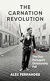 The Carnation Revolution: The Day Portugal's Dictatorship Fell