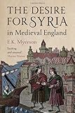 The Desire for Syria in Medieval England