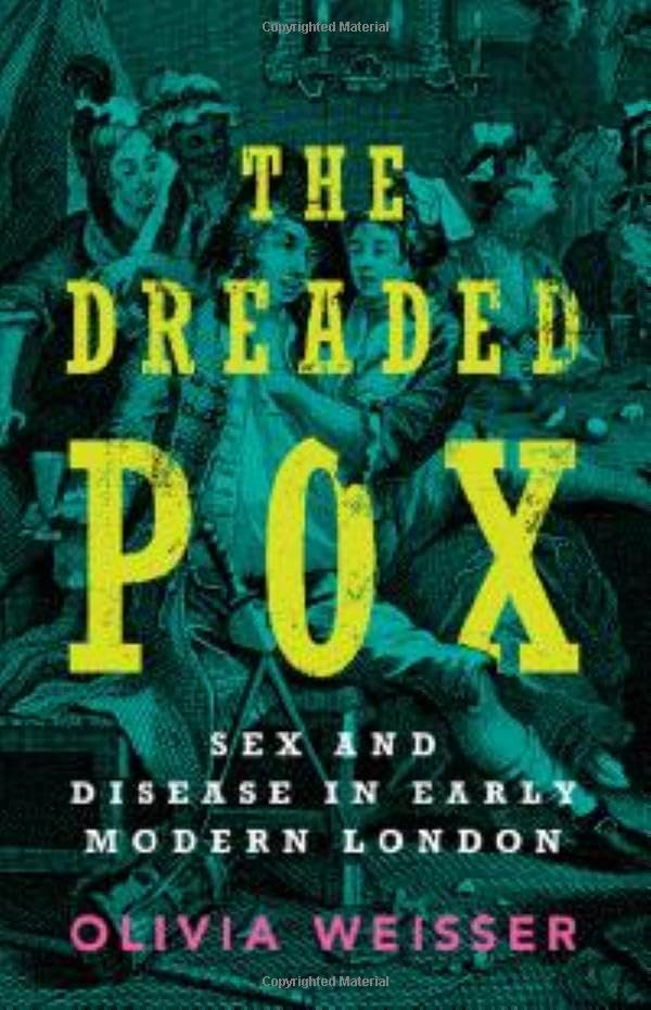 The Dreaded Pox: Sex and Disease in Early Modern London