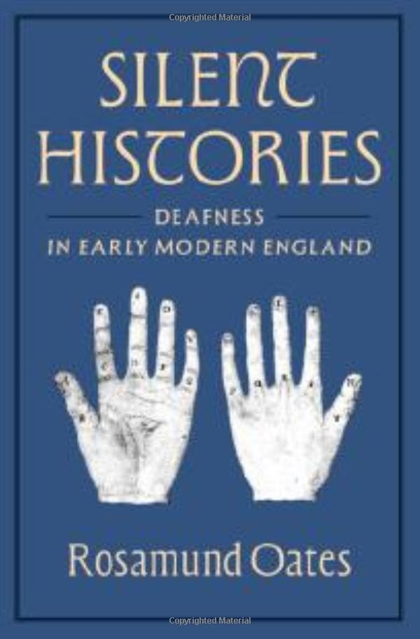 Silent Histories: Deafness in Early Modern England