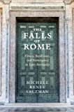 The Falls of Rome: Crises, Resilience, and Resurgence in Late Antiquity