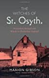 The Witches of St Osyth: Persecution, Betrayal and Murder in Elizabethan England