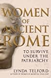 Women of Ancient Rome: To Survive Under the Patriarchy