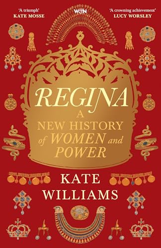 Regina: A New History of Women and Power