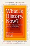 What Is History, Now?