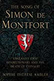 The Song of Simon de Montfort: England's First Revolutionary The Song of Simon de Montfort: England's First Revolutionary