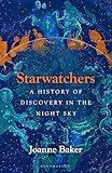 Starwatchers: A History of Discovery in the Night Sky Starwatchers: A History of Discovery in the Night Sky