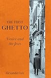 The First Ghetto: Venice and the Jews