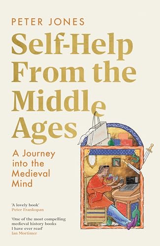 Self-Help from the Middle Ages: A Journey Into the Medieval Mind